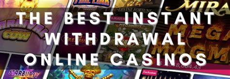 instant withdrawal online casino usa Array